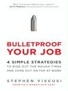 Bulletproof Your Job